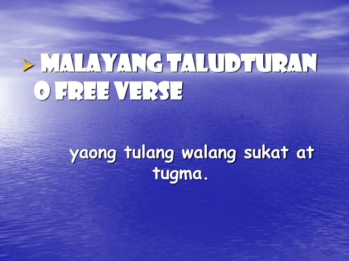 mga halimbawang tula ayon sa uri ng taludturan Tula sa malayang taludturan iba pang halimbawa ng tula sa malayang taludturan tulang tagalog na inuulit-ulit ang mga salita (1) uri ng tula (1) . mga halimbawang tula ayon sa uri ng taludturan Tula sa malayang taludturan iba pang halimbawa ng tula sa malayang taludturan tulang tagalog na inuulit-ulit ang mga salita (1) uri ng tula (1) .