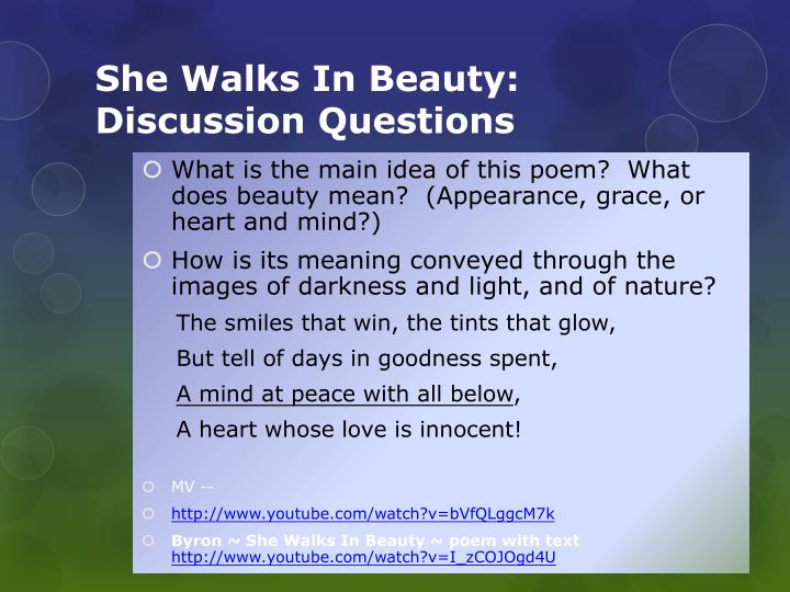 darkness and light in she walks in beauty a poem by lord byron It can be possible that light can be emitted through the darkness of night in his poem, she walks in beauty, lord byron epitomizes the balance between two. darkness and light in she walks in beauty a poem by lord byron It can be possible that light can be emitted through the darkness of night in his poem, she walks in beauty, lord byron epitomizes the balance between two.