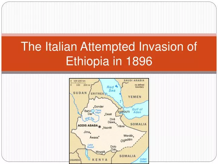 PPT The Italian Attempted Invasion of Ethiopia in 1896 PowerPoint