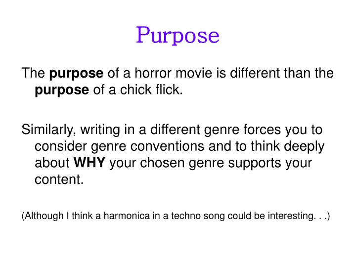 the purpose of genres Purpose, audience and genre purpose why do we write audience who are you writing for example #1 meet you at 3 or dear professor miller, would you be available to meet at 3pm tomorrow. the purpose of genres Purpose, audience and genre purpose why do we write audience who are you writing for example #1 meet you at 3 or dear professor miller, would you be available to meet at 3pm tomorrow.