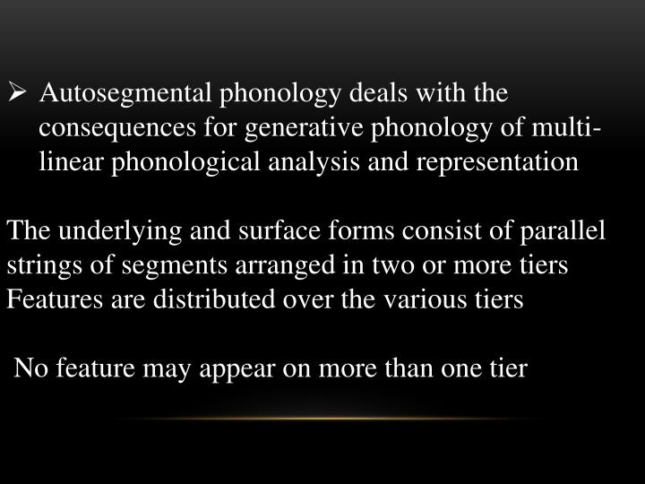 autosegmental analysis Segmentation ingredients analysis derivations autosegmental phonology: root-and-pattern morphology jochen trommer jtrommer@uni-leipzigde university of leipzig. autosegmental analysis Segmentation ingredients analysis derivations autosegmental phonology: root-and-pattern morphology jochen trommer jtrommer@uni-leipzigde university of leipzig.