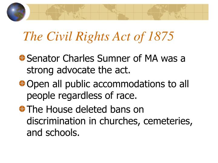 an introduction to the civil rights act of 1875 The public outrage generated by the case helps spur the civil rights movement president johnson signs the civil rights act, publishing as infoplease. an introduction to the civil rights act of 1875 The public outrage generated by the case helps spur the civil rights movement president johnson signs the civil rights act, publishing as infoplease.