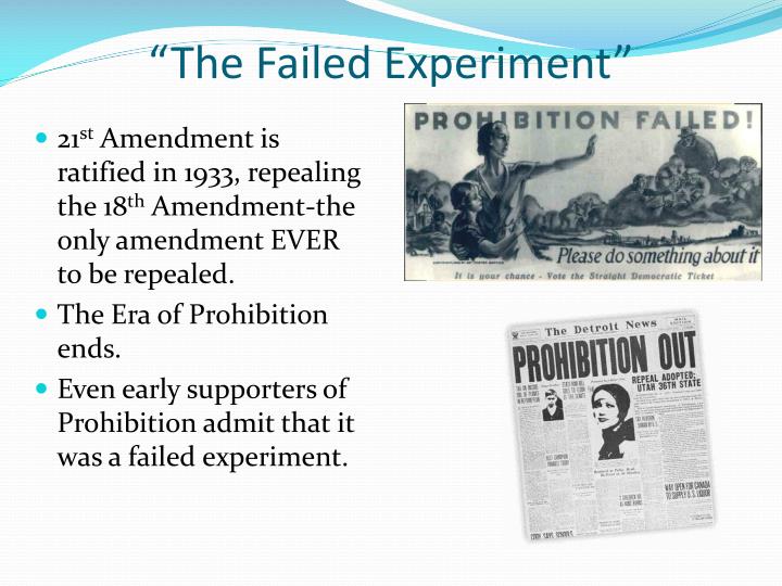 failed experiment of prohibition in united states Prohibition in the united states 1 informal controls failed, there were always legal prohibition in the united states 3 development of the prohibition movement. failed experiment of prohibition in united states Prohibition in the united states 1 informal controls failed, there were always legal prohibition in the united states 3 development of the prohibition movement.