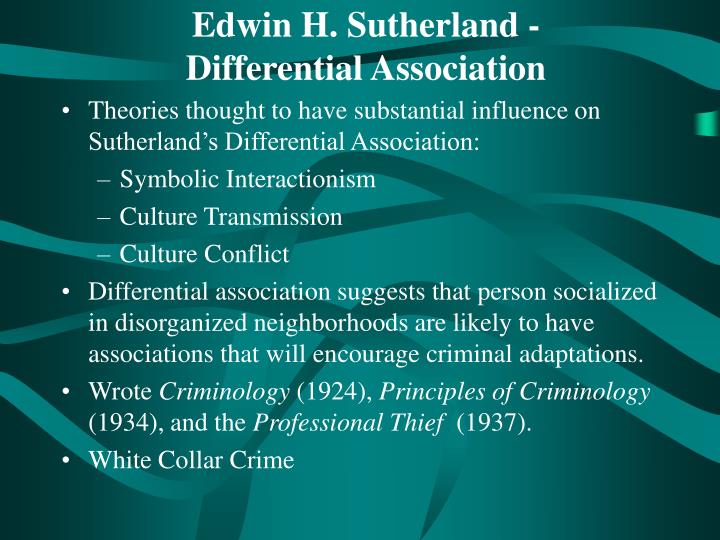 an examination of the edwin sutherlands theory of differential association Edwin sutherland was a well-known leading criminologist who brought us the extension of sutherland’s diff erential association theory. an examination of the edwin sutherlands theory of differential association Edwin sutherland was a well-known leading criminologist who brought us the extension of sutherland’s diff erential association theory.