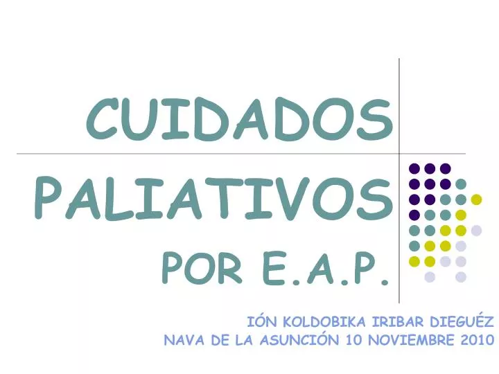 PPT - CUIDADOS PALIATIVOS POR E.A.P. PowerPoint PPT - CUIDADOS PALIATIVOS POR E.A.P. PowerPoint