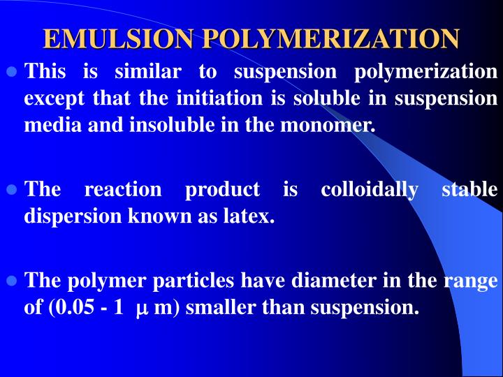 emulsion and suspension polymerization emulsion and suspension polymerization