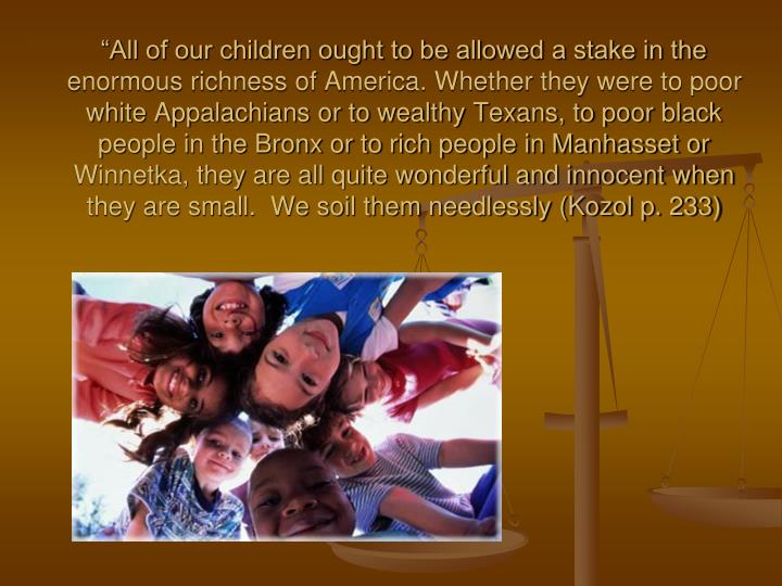 savage inequalities in american education As social and economic stratification between black and white americans persists at the gap while non-school factors primarily drive social class inequalities. savage inequalities in american education As social and economic stratification between black and white americans persists at the gap while non-school factors primarily drive social class inequalities.
