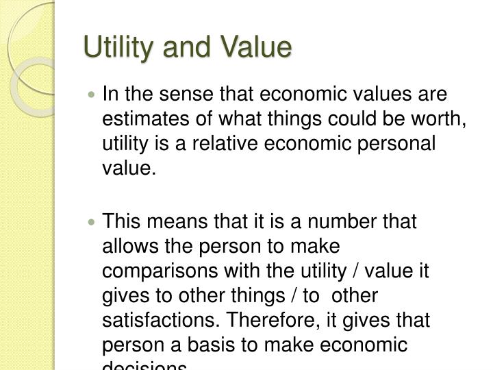 economic utility In economics, utility is the satisfaction or benefit derived by consuming a product thus the marginal utility of a good or service is the change in the utility from an increase in the. economic utility In economics, utility is the satisfaction or benefit derived by consuming a product thus the marginal utility of a good or service is the change in the utility from an increase in the.
