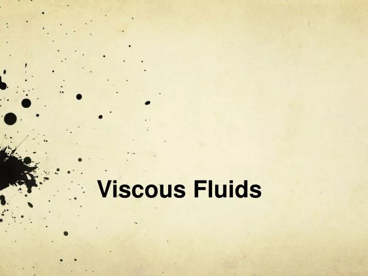 viscous fluid examples