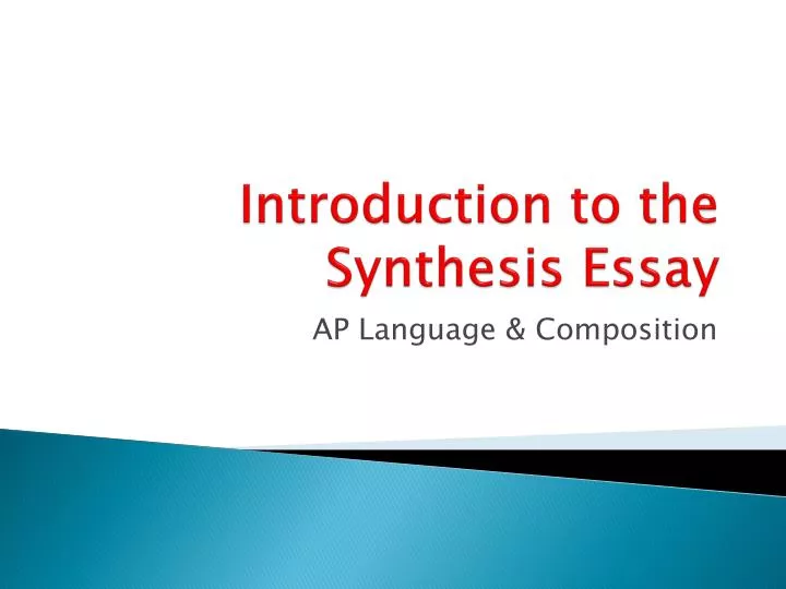 introduction to the synthesis essay ap language and composition introduction to the synthesis essay ap language and composition