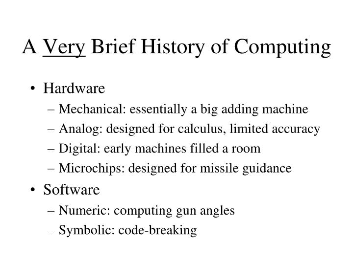 a brief history of computers Cmpe12 1) history of computers cmpe12 – fall 2006 – a di blas (orig by c barzeghi) 2 the history of computers the history of computers is interesting. a brief history of computers Cmpe12 1) history of computers cmpe12 – fall 2006 – a di blas (orig by c barzeghi) 2 the history of computers the history of computers is interesting.