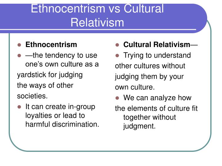 ethnocentrism and cultural relativism examples
