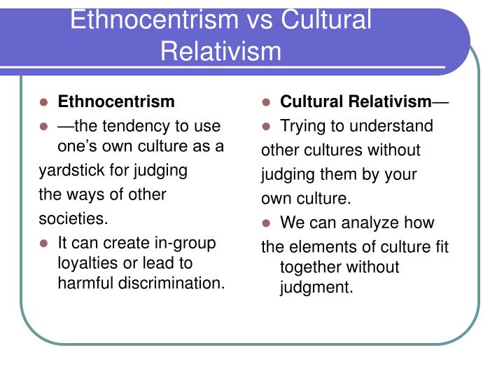 Ethnocentrism And Cultural Relativism Ethnocentrism