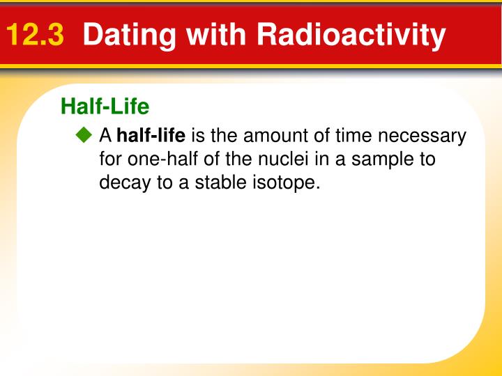 Section 12.3 Dating With Radioactivity Worksheet Answer Key Section 12.3 Dating With Radioactivity Worksheet Answer Key