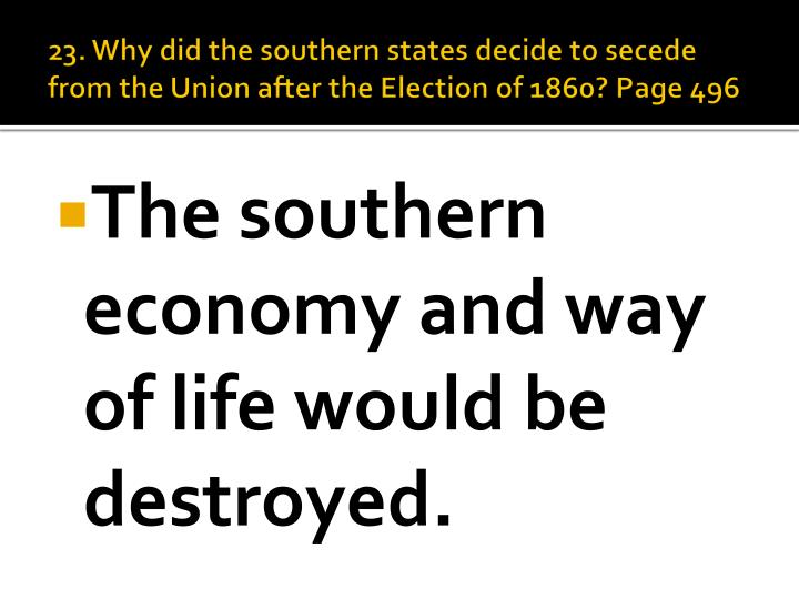 why did the southern states secede essay Why did many southerners feel that secession was necessary after lincoln won the southern states to secede why did the us southern states care if. why did the southern states secede essay Why did many southerners feel that secession was necessary after lincoln won the southern states to secede why did the us southern states care if.