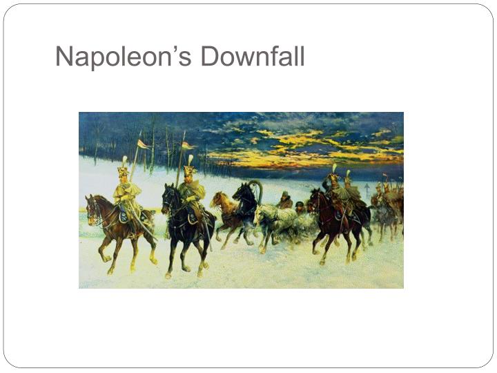 napoleons collapse The first french empire (french: empire français note 1) was the empire of napoleon bonaparte of france and the dominant power in much of continental europe at the beginning of the 19th century. napoleons collapse The first french empire (french: empire français note 1) was the empire of napoleon bonaparte of france and the dominant power in much of continental europe at the beginning of the 19th century.