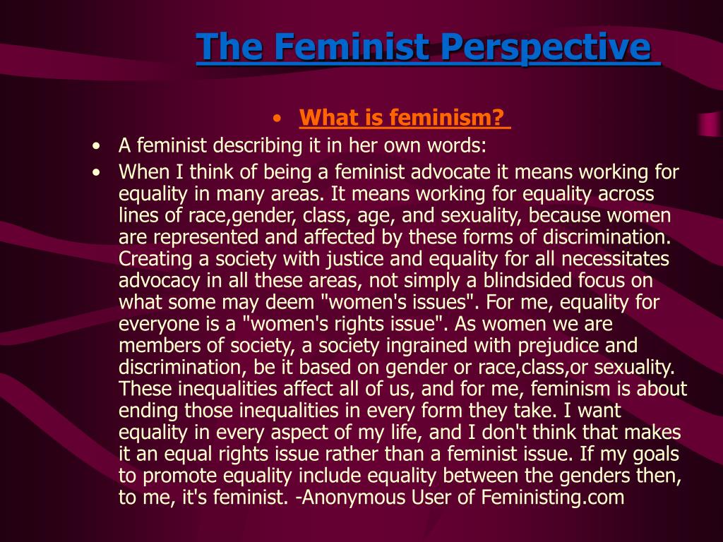 a feminist perspective on the female Feminism and race in the united states this article traces the history of us mainstream feminist thought from an essentialist notion of womanhood based on the normative model of middle-class white women's experiences, to a recognition that women are, in fact, quite diverse and see themselves differently. a feminist perspective on the female Feminism and race in the united states this article traces the history of us mainstream feminist thought from an essentialist notion of womanhood based on the normative model of middle-class white women's experiences, to a recognition that women are, in fact, quite diverse and see themselves differently.