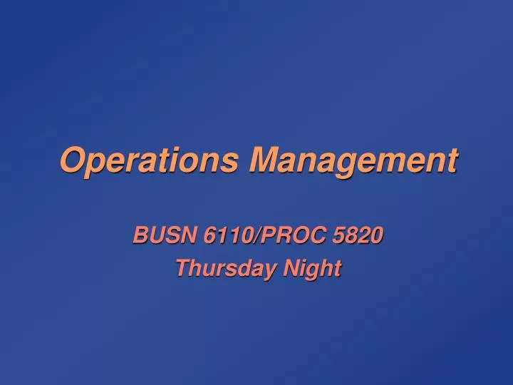 operations management chap 1 ppt operations management chap 1 ppt