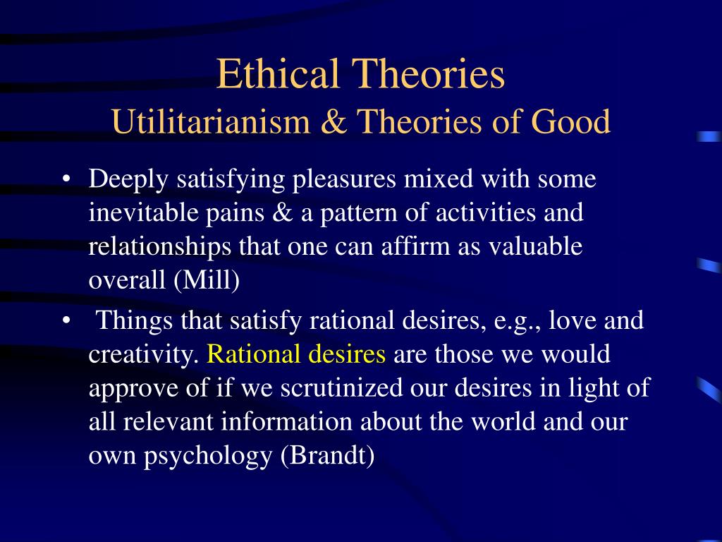 utilitarian ethical theory is what type of theory