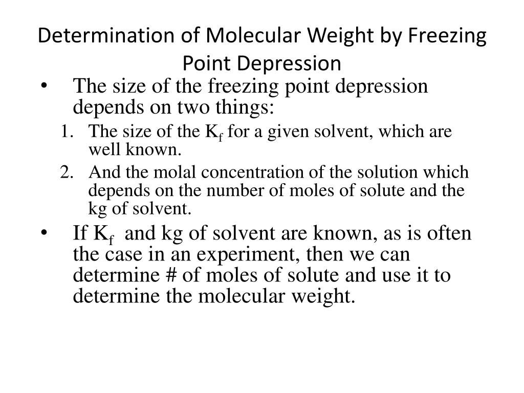 molecular weight by freezing point depression Freezing-point depression to determine an unknown of freezing-point depression to determine its molecular weight using freezing point depression to. molecular weight by freezing point depression Freezing-point depression to determine an unknown of freezing-point depression to determine its molecular weight using freezing point depression to.