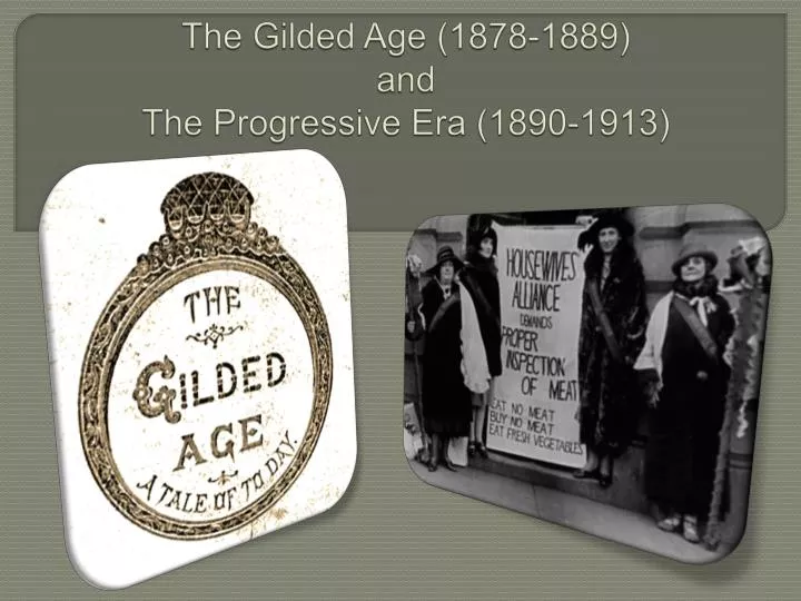 Gilded Age Vs. The Progressive Era