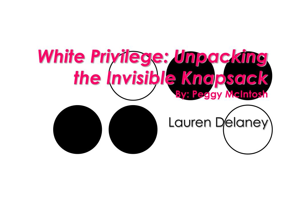 White privilege: unpacking the invisible knapsack by alexa 