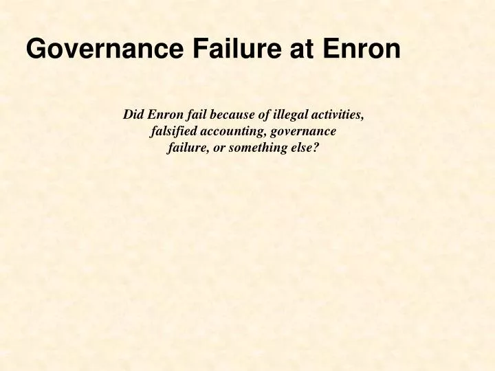 enron failure Enron's moral lessons this failure on the part of enron's management, however, should not serve to indict the structure of corporate america rather,. enron failure Enron's moral lessons this failure on the part of enron's management, however, should not serve to indict the structure of corporate america rather,.