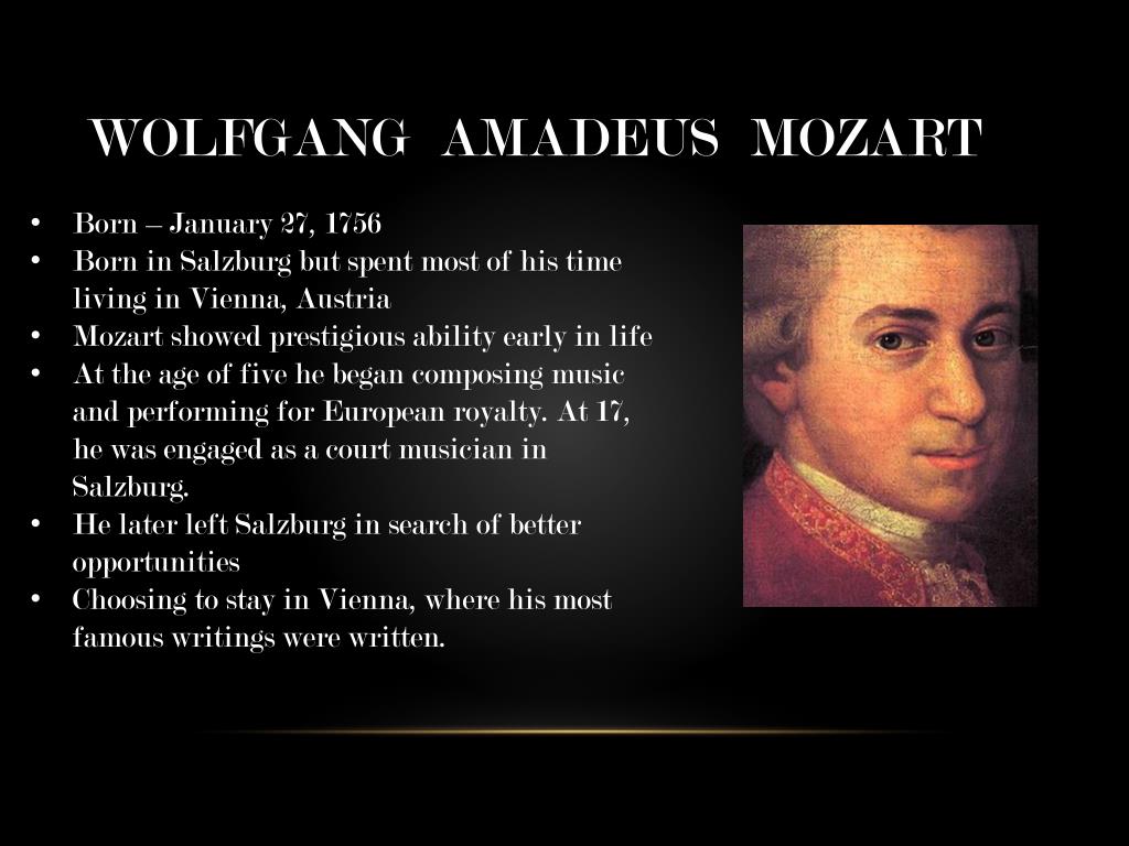 wolfgang amadeus mozart and his influence in music Wolfgang amadeus mozart - 1756 – 1791 - is unarguably the most prolific & notable classical composer of all time already competent on keyboard and violin, he composed from the age of five and perform. wolfgang amadeus mozart and his influence in music Wolfgang amadeus mozart - 1756 – 1791 - is unarguably the most prolific & notable classical composer of all time already competent on keyboard and violin, he composed from the age of five and perform.