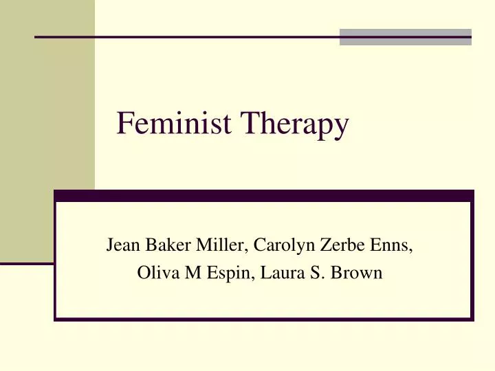 feminist therapy Main ideas feminist counseling is rooted in the modern women's movement in the 1960s, events such as the marketing of the first birth control pill (1960), the. feminist therapy Main ideas feminist counseling is rooted in the modern women's movement in the 1960s, events such as the marketing of the first birth control pill (1960), the.