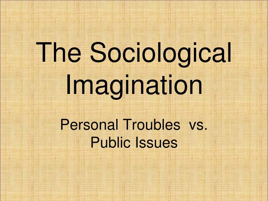 The Theory Of Sociological Imagination
