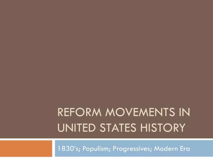 a history of the age of reforms in the united states Design reformers attempted to help a new and rapidly growing generation of in quality as compared to the output of france, germany, and the united states,. a history of the age of reforms in the united states Design reformers attempted to help a new and rapidly growing generation of in quality as compared to the output of france, germany, and the united states,.