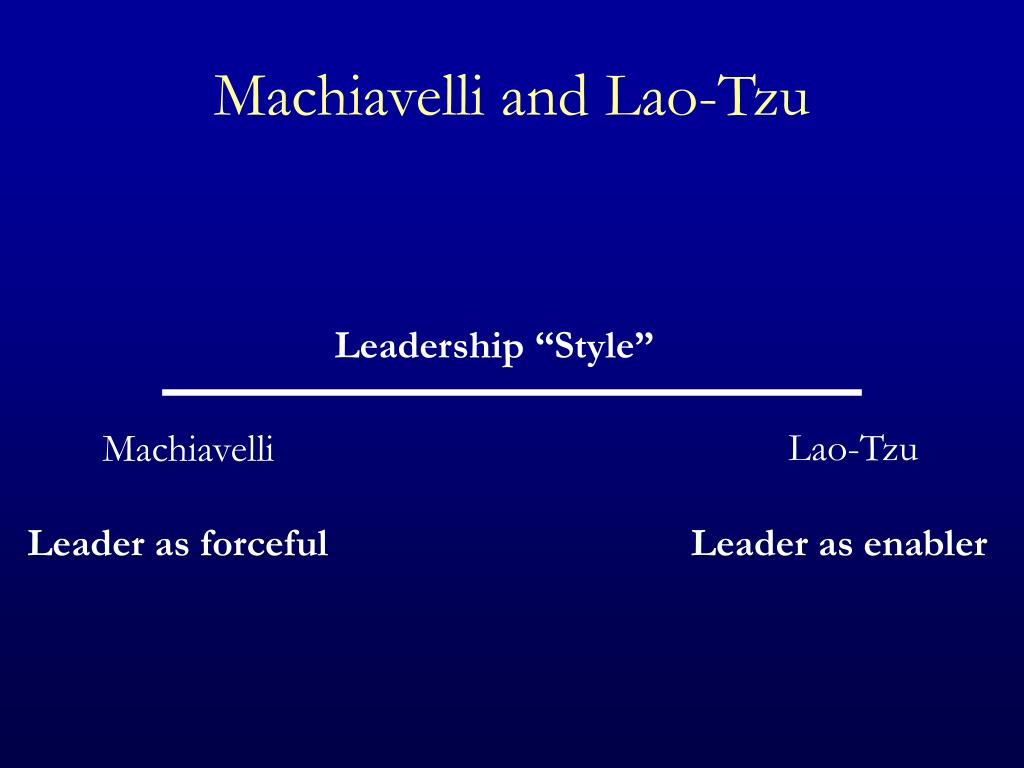 comparing and contrasting machiavelli and lao tzu Log in to access your dashboard, manage your notification preferences and send articles to others private message board if you're having trouble logging in to your. comparing and contrasting machiavelli and lao tzu Log in to access your dashboard, manage your notification preferences and send articles to others private message board if you're having trouble logging in to your.