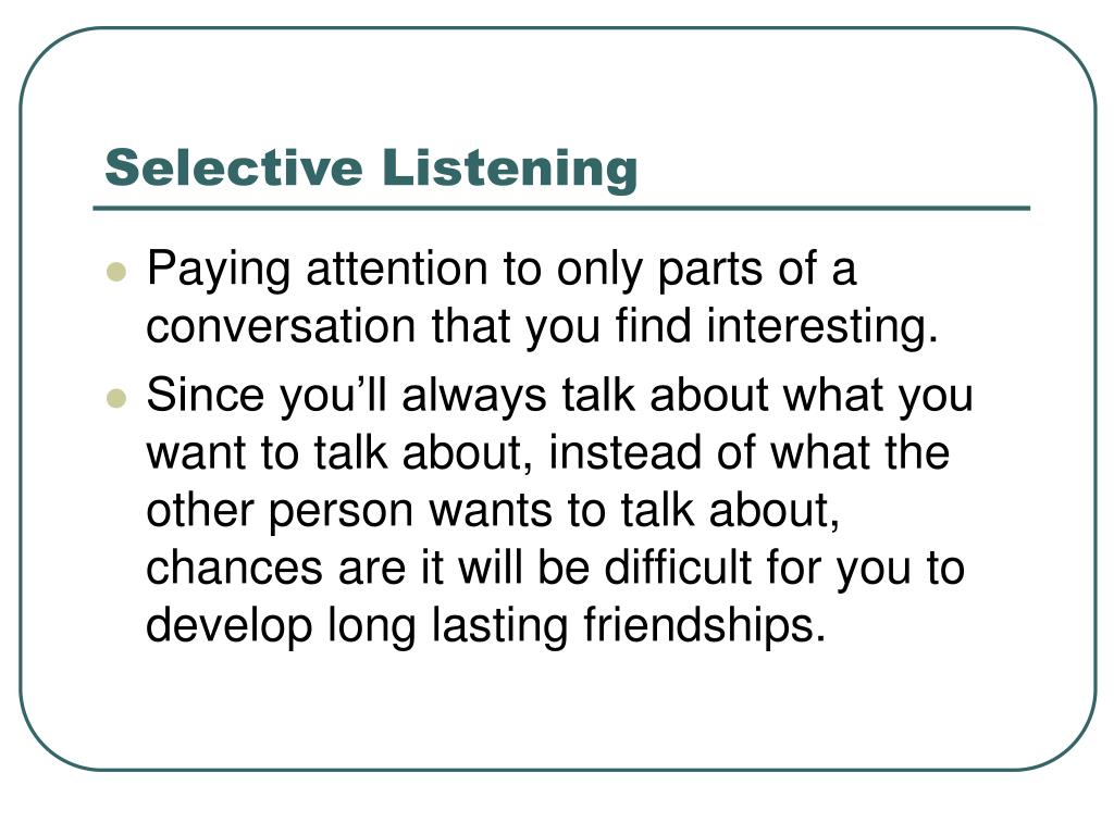 selective listening interpersonal communication