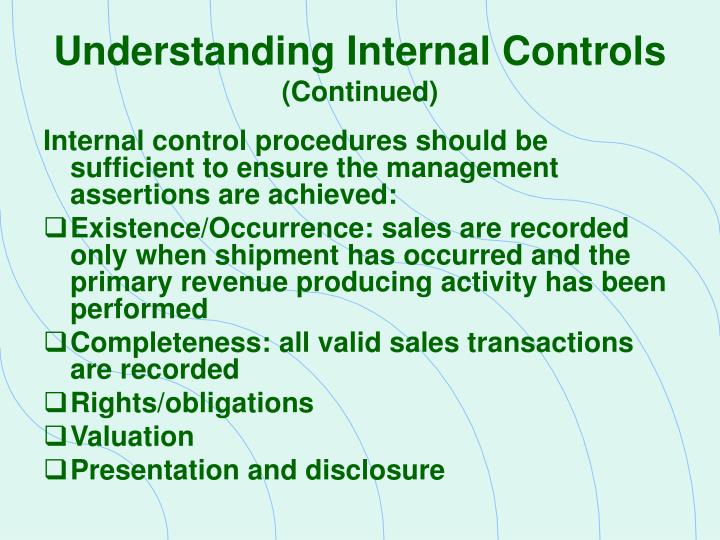 understanding internal control The framework for internal controls, documenting internal controls and identifying internal control weaknesses. understanding internal control The framework for internal controls, documenting internal controls and identifying internal control weaknesses.