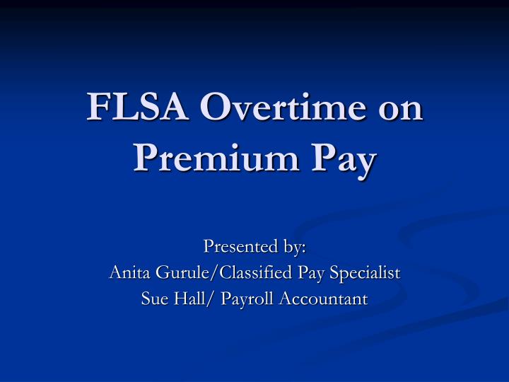 PPT - FLSA Overtime on Premium Pay PowerPoint Presentation ...