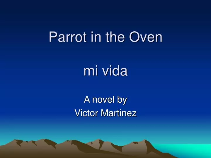 parrot in the oven Parrot in the oven has 1669 ratings and 292 reviews fabian said: run-of-the- mill novel that sounds at first like an autobiography but is actually not. parrot in the oven Parrot in the oven has 1669 ratings and 292 reviews fabian said: run-of-the- mill novel that sounds at first like an autobiography but is actually not.