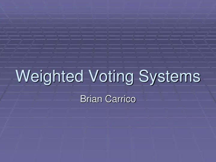 PPT - Weighted Voting Systems PowerPoint Presentation - ID:476939