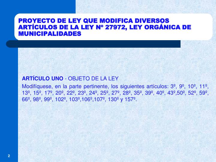 PPT PROYECTO DE LEY QUE MODIFICA LA LEY Nº 27972 . LEY ORGÁNICA DE