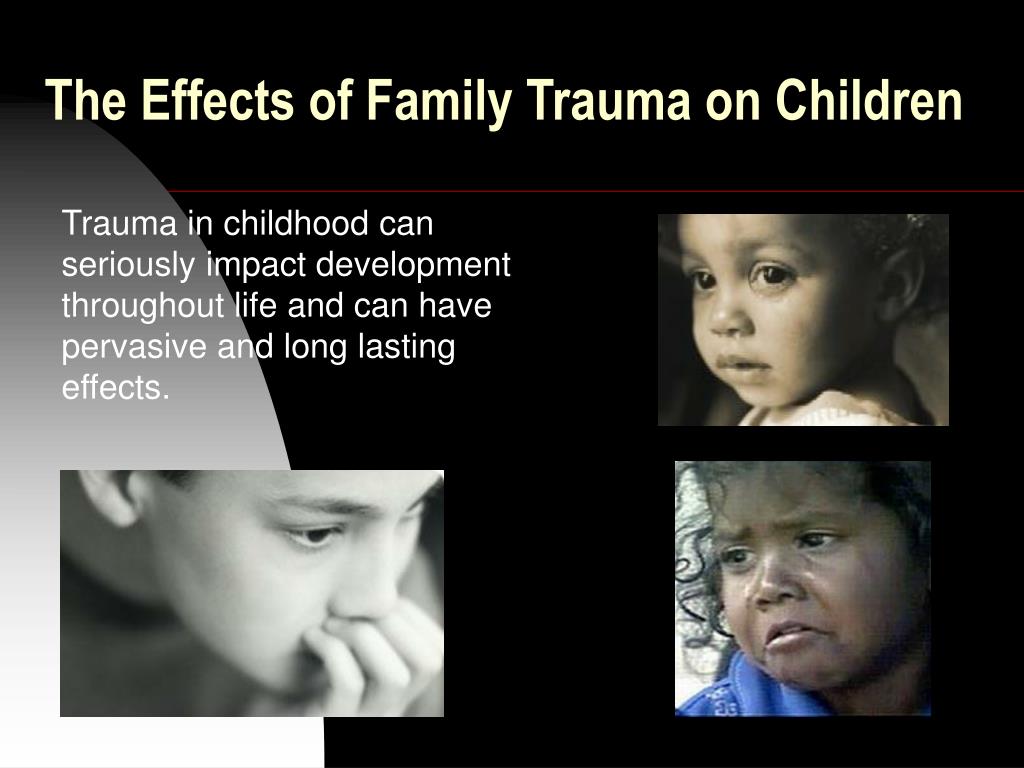 The Effects Of Trauma On Children And