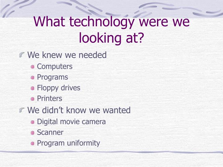 what-technology-were-we-looking-at-n.jpg