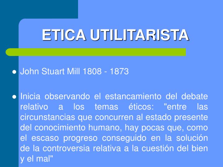 Ppt Etica Utilitarista Bienestarismo Powerpoint Presentation Id915526 8577
