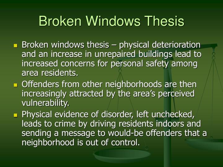 broken windows thesis criminology It makes no sense because it fails to take into account the connection between one broken window left untended and a thousand broken windows. broken windows thesis criminology It makes no sense because it fails to take into account the connection between one broken window left untended and a thousand broken windows.
