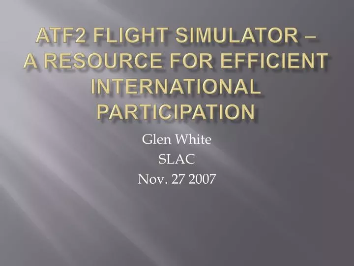 atf2 flight simulator a resource for efficient international participation n.