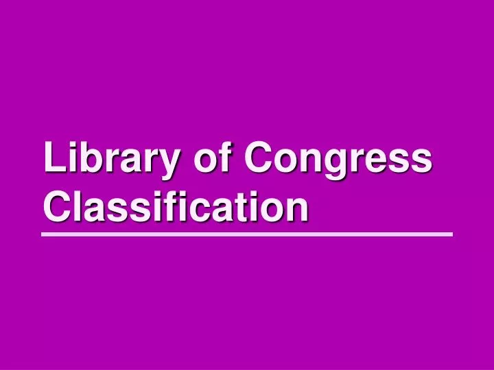 PPT Library of Congress Classification PowerPoint Presentation, free