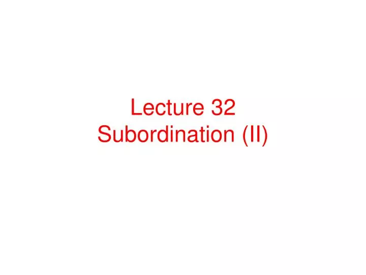 lecture 32 subordination ii n.