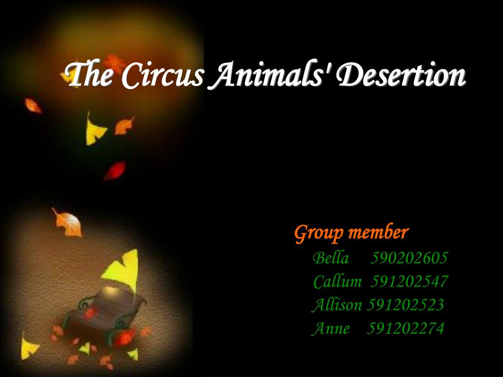 PPT - The Circus Animals' Desertion PowerPoint Presentation, free download  - ID:1009056