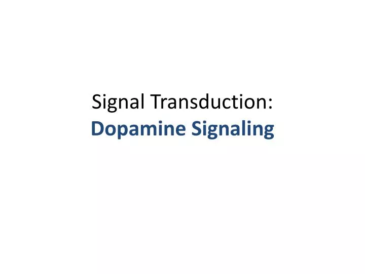 signal transduction dopamine signaling n.