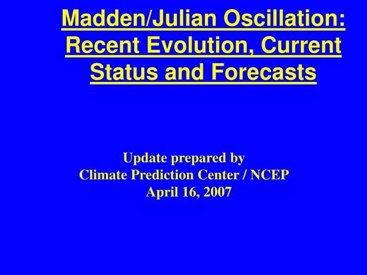 madden julian oscillation recent evolution current status and forecasts n.