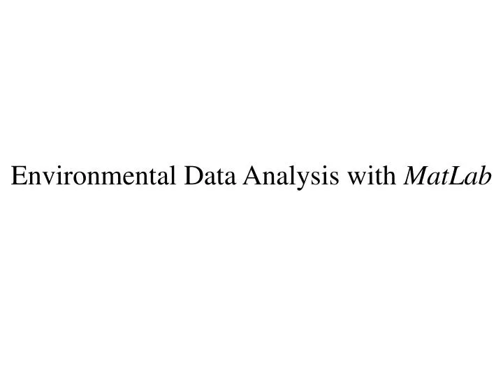 PPT Environmental Data Analysis with MatLab PowerPoint Presentation