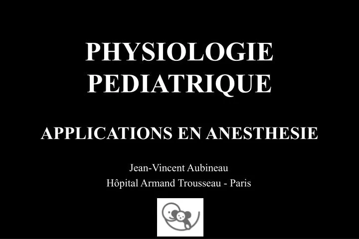 physiologie pediatrique applications en anesthesie n.